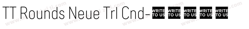 TT Rounds Neue Trl Cnd字体转换